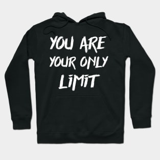 You are your only limit Hoodie